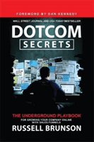 Dotcom Secrets - The Underground Playbook for Growing Your Company Online with Sales Funnels (Brunson Russell)(Paperback / softback)