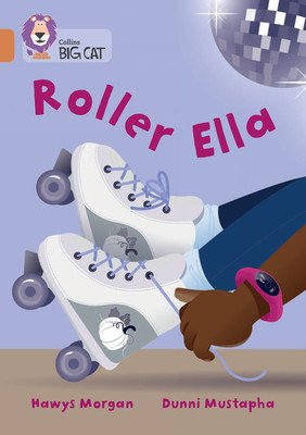 Collins Big Cat -- Roller Ella: Band 12/Copper (Morgan Hawys)(Paperback)