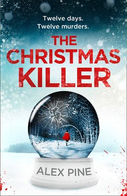 The Christmas Killer (Di James Walker Series, Book 1) (Pine Alex)(Paperback)