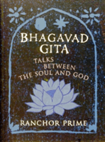 Bhagavad Gita - Talks Between the Soul and God (Prime Ranchor)(Paperback / softback)