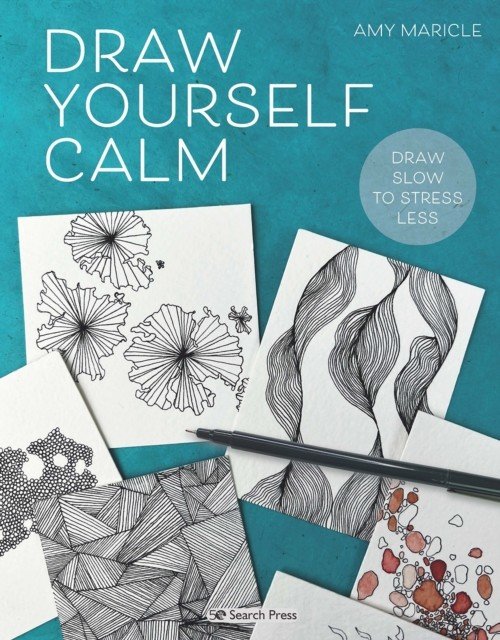 Draw Yourself Calm - Draw Slow to Stress Less (Maricle Amy)(Paperback / softback)