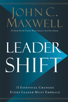 Leadershift - The 11 Essential Changes Every Leader Must Embrace (Maxwell John C.)(Paperback / softback)