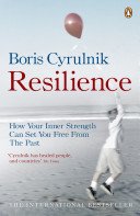 Resilience - How your inner strength can set you free from the past (Cyrulnik Boris)(Paperback / softback)