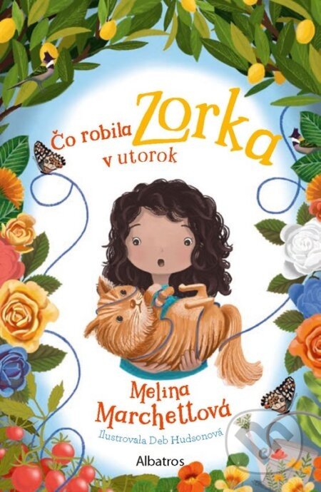 Čo robila Zorka v utorok - Melina Marchetta, Deb Hudson (ilustrátor)