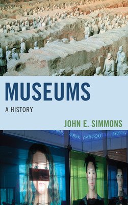 Museums: A History (Simmons John E.)(Paperback)