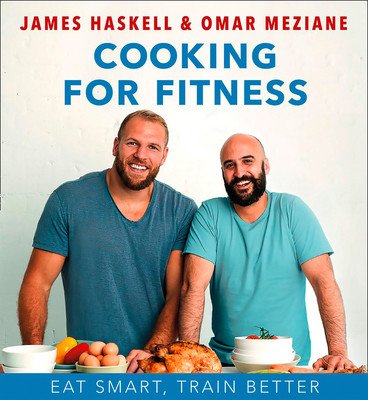 Cooking for Fitness: Eat Smart, Train Better (Haskell James)(Pevná vazba)