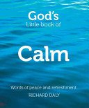 God's Little Book of Calm: Words of Peace and Refreshment (Daly Richard)(Paperback)