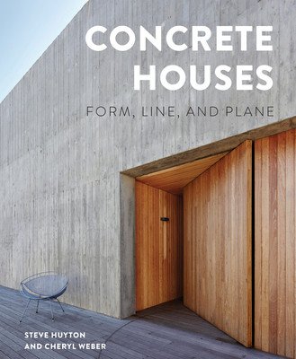 Concrete Houses: Form, Line, and Plane (Huyton Steve)(Pevná vazba)