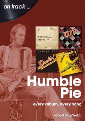 Humble Pie: Every Album, Every Song (Day-Webb Robert)(Paperback)