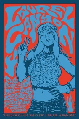 Laurel Canyon: The Inside Story of Rock-And-Roll's Legendary Neighborhood (Walker Michael)(Paperback)