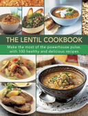 The Lentil Cookbook: Make the Most of the Powerhouse Pulse, with 100 Healthy and Delicious Recipes (Lorenz Books)(Pevná vazba)