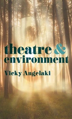 Theatre & Environment (Angelaki Vicky)(Paperback)