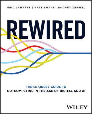 Rewired: The McKinsey Guide to Outcompeting in the Age of Digital and AI (Smaje Kate)(Pevná vazba)