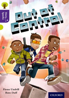 Oxford Reading Tree Story Sparks: Oxford Level  11: Out of Control (Undrill Fiona)(Paperback / softback)