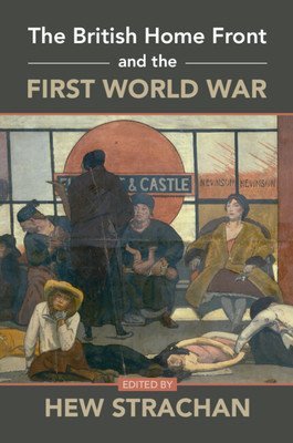 The British Home Front and the First World War (Strachan Hew)(Paperback)