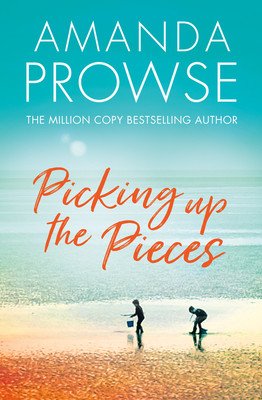 Picking Up the Pieces (Prowse Amanda)(Paperback)