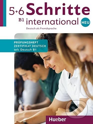 Schritte international Neu 5+6: B1/ Prüfungsheft Zertifikat Deutsch mit Audio-CD - Max Hueber Verlag