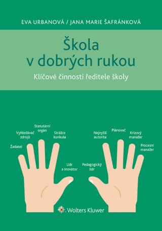 Škola v dobrých rukou - klíčové činnosti ředitele (nejen) střední školy - e-kniha