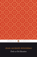Emile; or On Education (Rousseau Jean-Jacques)(Paperback / softback)