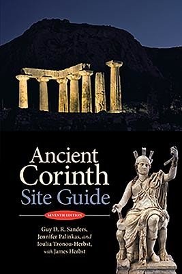 Ancient Corinth: Site Guide (7th Ed.) (Sanders Guy D. R.)(Paperback)