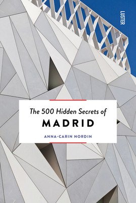 The 500 Hidden Secrets of Madrid New & Revised (Nordin Anna-Carin)(Paperback)