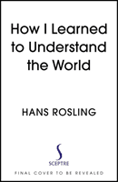 How I Learned to Understand the World (Rosling Hans)(Paperback)