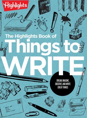 The Highlights Book of Things to Write (Highlights)(Paperback)
