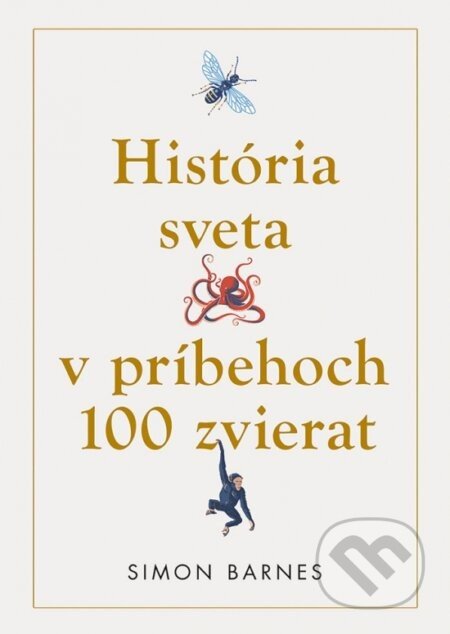 História sveta v príbehoch 100 zvierat - Simon Barnes