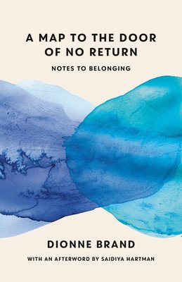 A Map to the Door of No Return: Notes to Belonging (Brand Dionne)(Paperback)