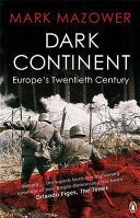Dark Continent - Europe's Twentieth Century (Mazower Mark)(Paperback / softback)