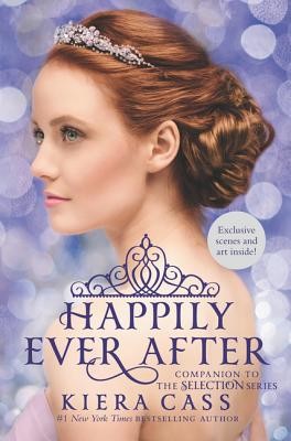 Happily Ever After: Companion to the Selection Series (Cass Kiera)(Pevná vazba)