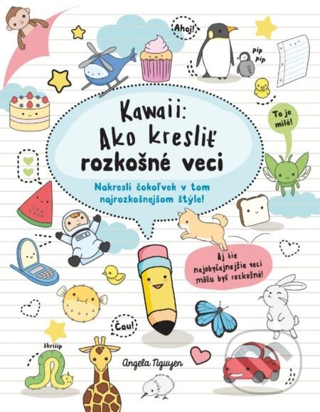 Kawaii: Ako kresliť rozkošné veci - Slovart