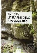 Literárne dielo a publicistika - Blažej Belák