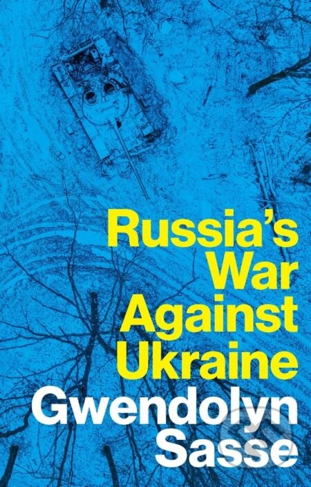 Russia's War Against Ukraine - Gwendolyn Sasse