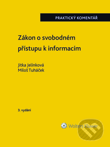 Zákon o svobodném přístupu k informacím. Praktický komentář. 3. vydání - Jitka Jelínková, Miloš Tuháček