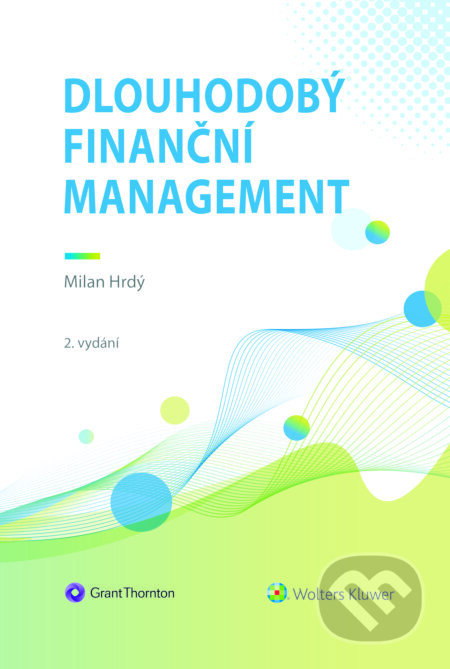 Dlouhodobý finanční management, 2. vydání - Milan Hrdý