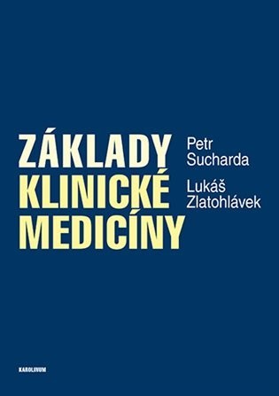 Základy klinické medicíny, 2.  vydání - Lukáš Zlatohlávek
