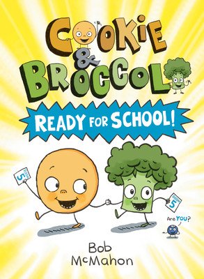 Cookie & Broccoli: Ready for School! (McMahon Bob)(Paperback)