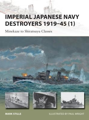Imperial Japanese Navy Destroyers 1919-45 (1): Minekaze to Shiratsuyu Classes (Stille Mark)(Paperback)