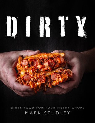 Dirty - Dirty Food For Your Filthy Chops (Studley Mark)(Paperback / softback)