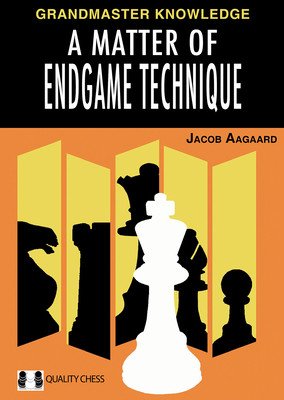 A Matter of Endgame Technique (Aagaard Jacob)(Pevná vazba)