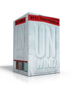 The Ultimate Unwind Collection: Unwind; Unwholly; Unsouled; Undivided; Unbound (Shusterman Neal)(Boxed Set)