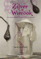 Silver and Frankincense: Scent and Personal Adornment in the Arab World (Van Roode Sigrid)(Paperback)