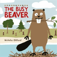 Busy Beaver (Oldland Nicholas)(Paperback / softback)