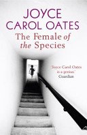 Female of the Species (Carol Oates Joyce)(Paperback / softback)