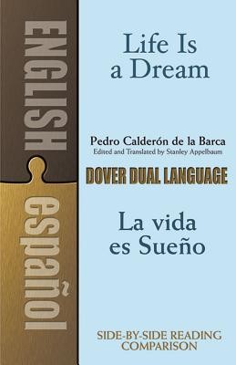Life Is a Dream/La Vida Es Sueo: A Dual-Language Book (Calderon De La Barca Pedro)(Paperback)
