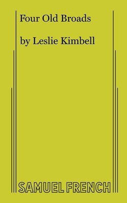 Four Old Broads (Kimbell Leslie)(Paperback)