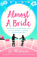 Almost a Bride - The funniest rom-com you'll read this year! (Watson Jo)(Paperback / softback)