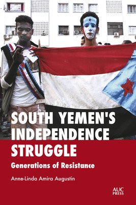 South Yemen's Independence Struggle: Generations of Resistance (Augustin Anne-Linda Amira)(Pevná vazba)