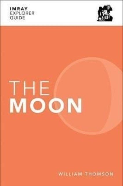 Imray Explorer Guide - The Moon (Thomson William)(Paperback / softback)